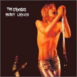 The Stooges : Heavy Liquid